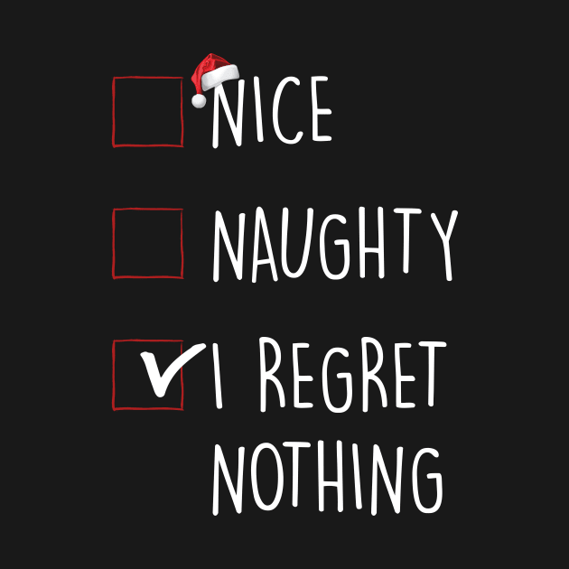 Nice Naughty I Regret Nothing Christmas List by shattorickey.fashion