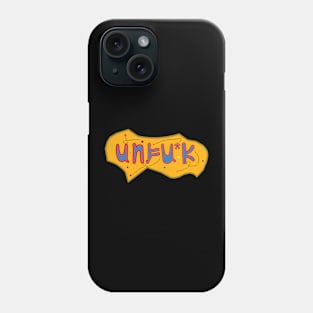 unfu*k Phone Case