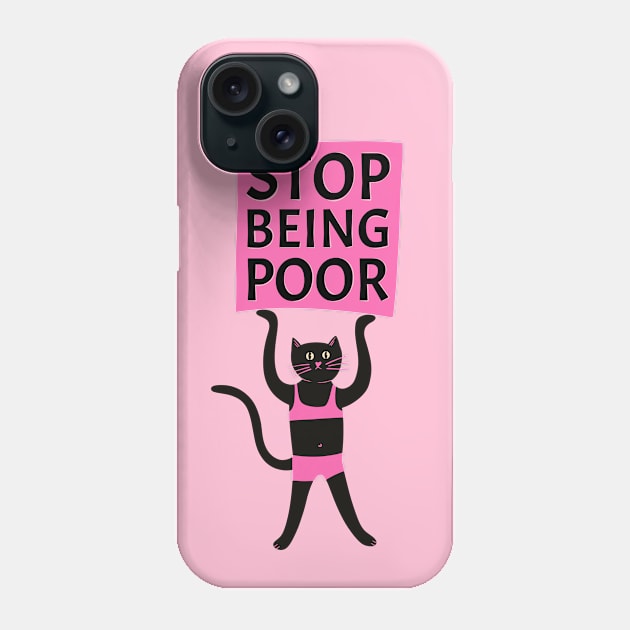 Stop being poor quote Phone Case by WeirdyTales