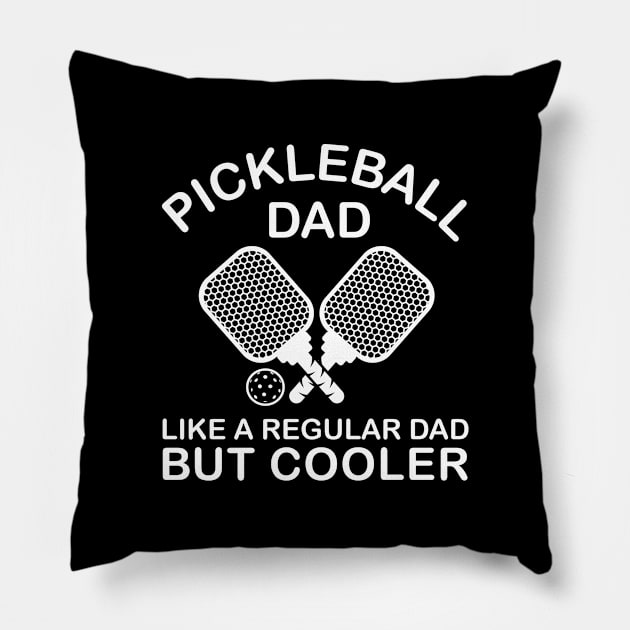 Pickleball Dad Like A Regular Dad But Cooler Funny Quote Pillow by stonefruit