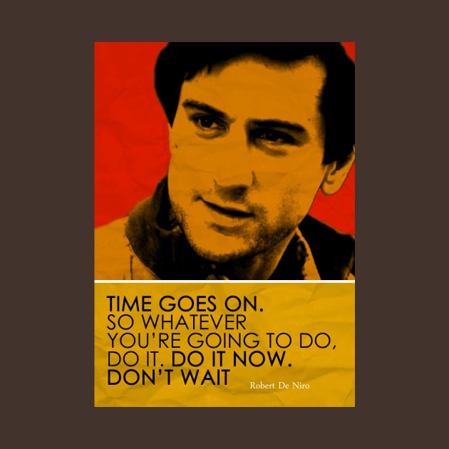 Robert De Niro Inspirational Quote by pahleeloola