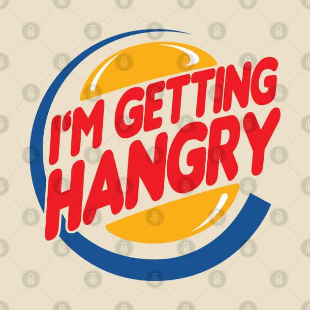 I'm Getting Hangry by PopCultureShirts