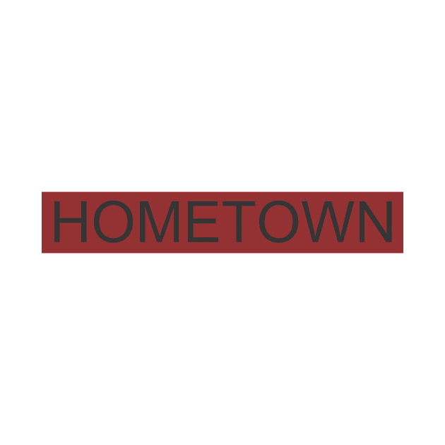 HOMETOWN by goldrogerid