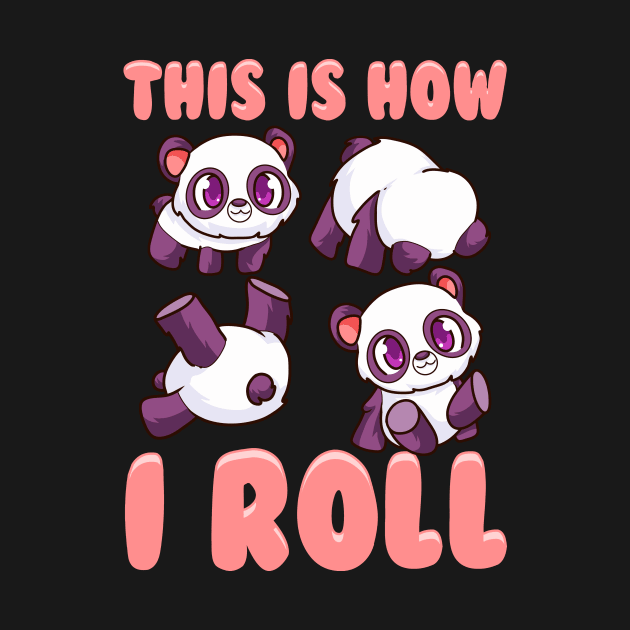Cute This Is How I Roll Panda Funny Little Bear by theperfectpresents