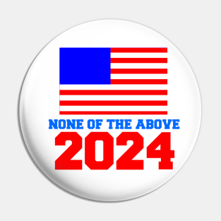 None Of the Above 2024 Pin