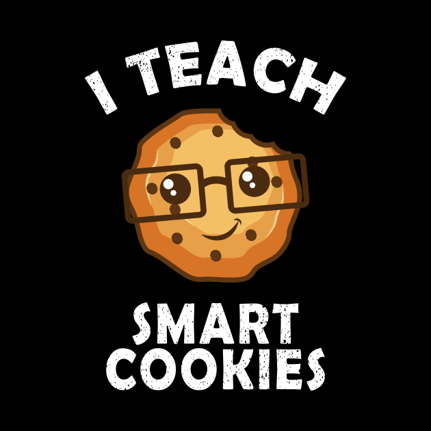 I Teach Smart Cookies Gift by Delightful Designs