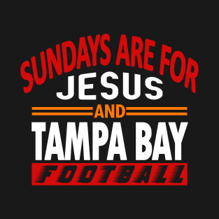 Tampa Bay Football - Sundays Are For Jesus T-Shirt