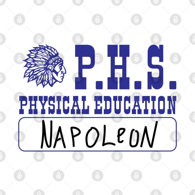 Preston Senior High School PHS Physical Education - Napoleon by tvshirts