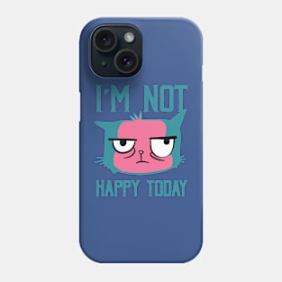 I'm Not Happy 1 Phone Case