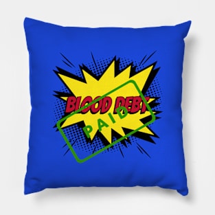 Blood Debt Paid Battle Victorious Warrior Winner Champion Pillow