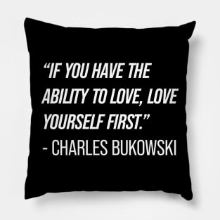 Charles Bukowski Quote Pillow