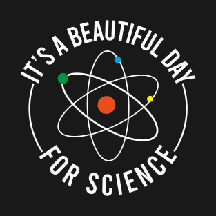 It's A Beautiful Day For Science Teacher T-Shirt