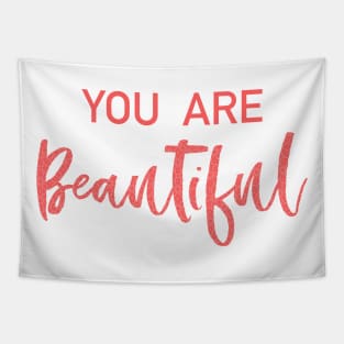 You are Beautiful Tapestry