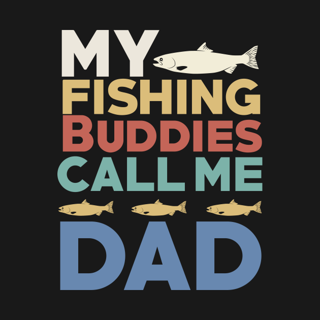 Download My Fishing Buddies Call Me Dad Men's Funny Fishing T-Shirt ...