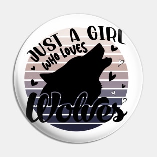 Just a girl who loves Wolves 6 Pin