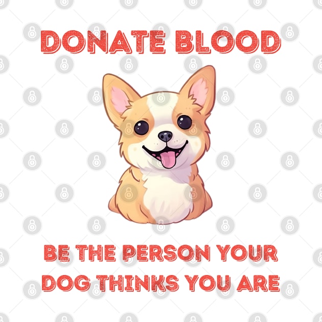 Donate Blood - world blood donor day - Dog by DressedInnovation