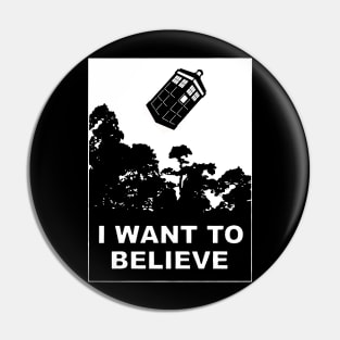 I Want To Believe in Tardis Pin