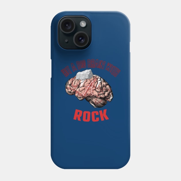 Big brain rock. Phone Case by JustinThorLPs