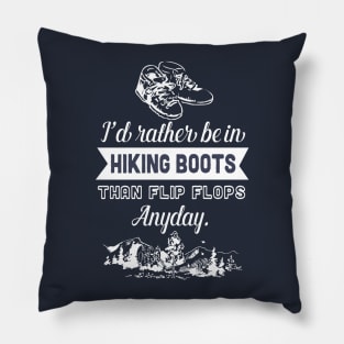 I'd rather be in hiking boots Pillow