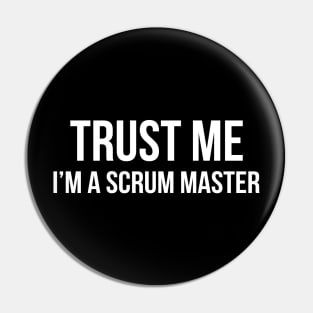 Developer Trust Me I'm a Scrum Master Pin