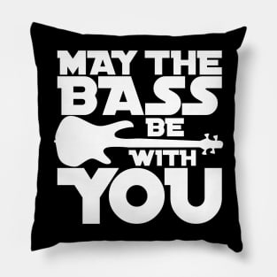 MAY THE BASS BE WITH YOU for the best bass player Pillow