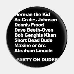 Party on Dudes... Pin