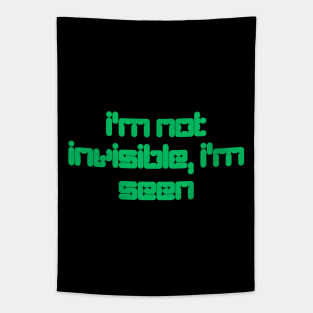 I'm Not Invisible I'm Seen Tapestry