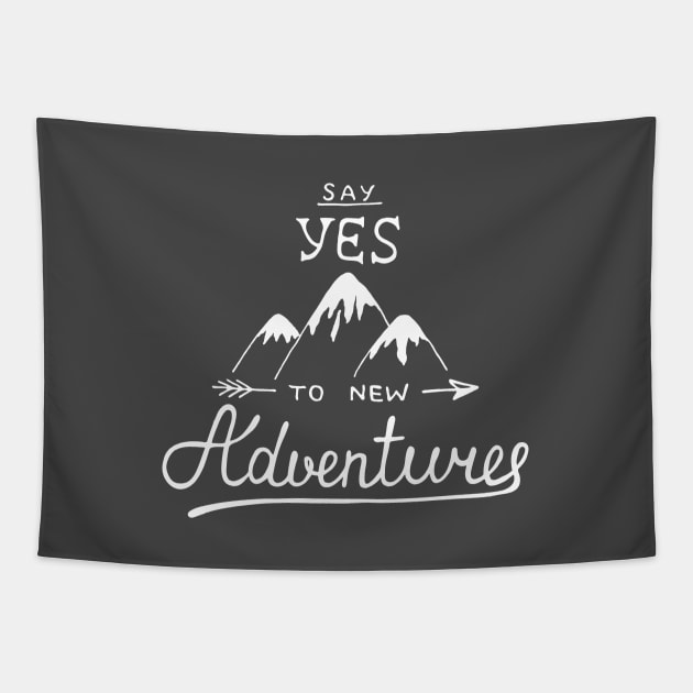 Travel Quote Say Yes To New Adventures Tapestry by Mia_Akimo