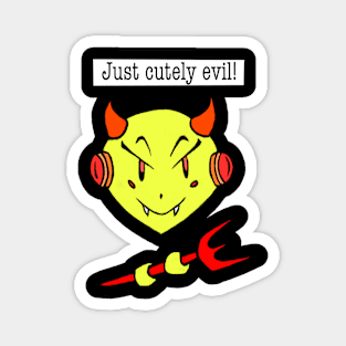 JUST CUTELY EVIL! Magnet