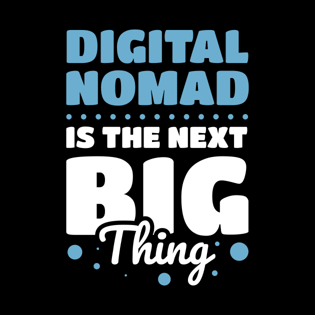 Dital Nomad Is The Next Big Thing by Nithish-Arts