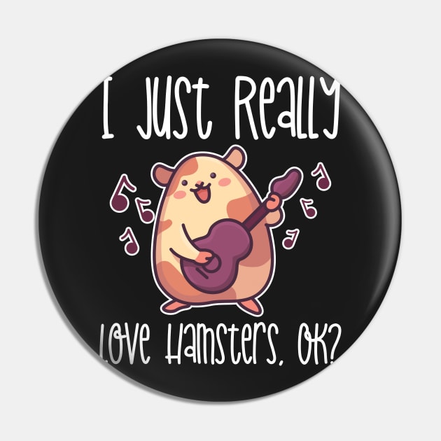 I Just Really Love Hamsters, OK? product Pin by theodoros20