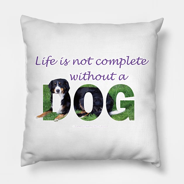 Life is not complete without a dog - bernese mountain dog oil painting word art Pillow by DawnDesignsWordArt