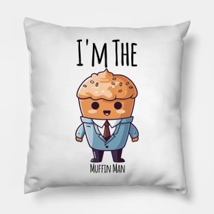 I'm The Muffin Man funny muffin in a suit design Pillow