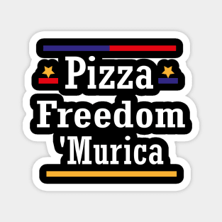 pizza freedom Murica funny America Magnet