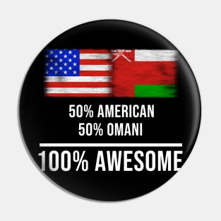 50% American 50% Omani 100% Awesome - Gift for Omani Heritage From Oman Pin