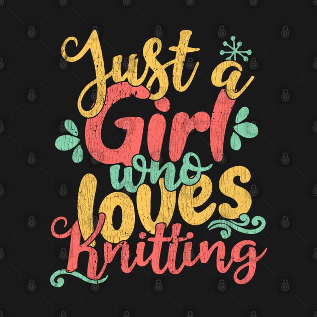 Just A Girl Who Loves Knitting Gift print by theodoros20