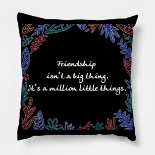 Friendship in a million ways Pillow