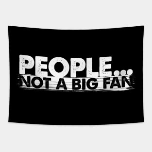 'People Not A Big Fan' Funny Introvert Men Tapestry