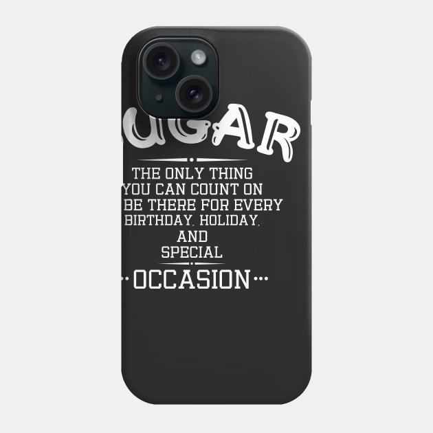 Sugar - There for Every Special Occasion Phone Case by jslbdesigns