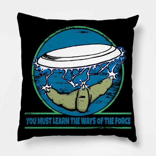 You must learn the ways of the force Pillow by graphicmagic