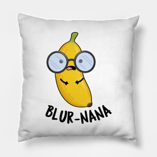 Blur-nana Funny Banana Puns Pillow