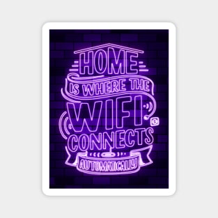 home is where the wifi connects automatically Magnet