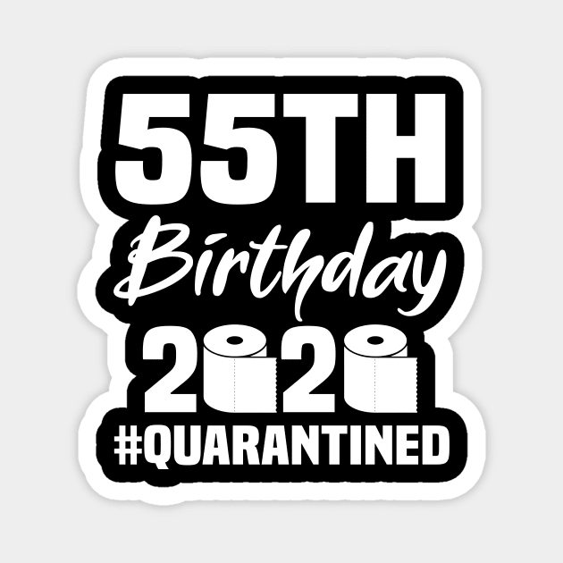 55th Birthday 2020 Quarantined Magnet by quaranteen