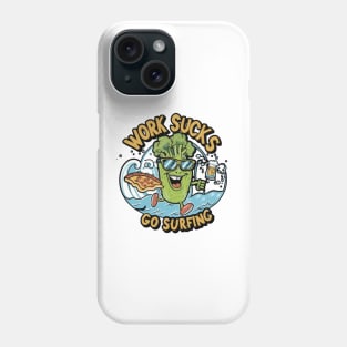 work sucks go surfing Phone Case