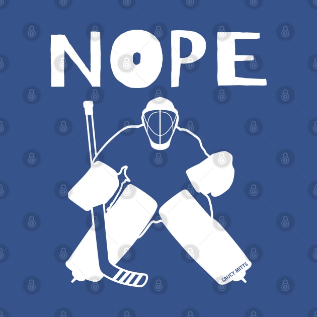 Nope Hockey Goalie by SaucyMittsHockey