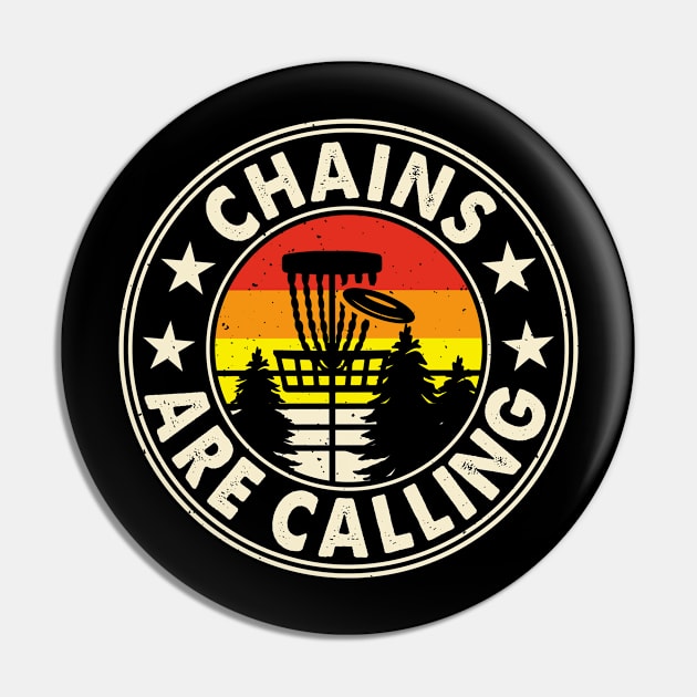 Chains Are Calling Funny Disc Golf Player Saying Pin by Visual Vibes