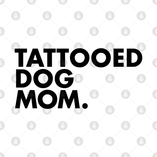 Tattooed Dog Mom by One30Creative