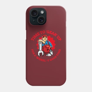 Time to Gear Up Mechanic Phone Case