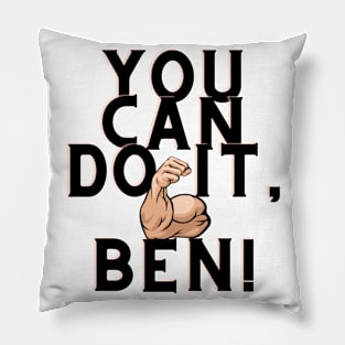 You can do it, ben Pillow