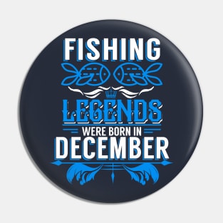 Fishing Legends Were Born In December Pin